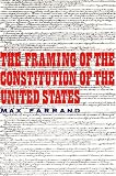 The Framing of the Constitution of the United States