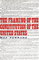 The Framing of the Constitution of the United States