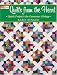 Quilts from the Heart: Quick Projects for Generous Giving (That Patchwork Place)