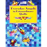 Everyday Angels in Extraordinary Quilts ~ Mary Lou Weidman
