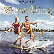 The Golden Age of Waterskiing
