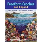 Freeform Crochet and Beyond: Bags, Cushions, Hats, Scarves and More (Milner Craft Series) by  Renate Kirkpatrick