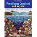 Freeform Crochet and Beyond: Bags, Cushions, Hats, Scarves and More (Milner Craft Series)