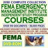 2010 Complete Collection of FEMA Emergency Management Institute Independent Study Program Courses - Over 190 Manuals, Guides and Documents - NIPP, NRF, MIMS, ICS, Disaster Management (DVD-ROM)