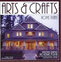 Arts & Crafts Home Plans: Showcasing 85 Home Plans in the Craftsman, Prairie and Bungalow Styles