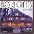Arts & Crafts Home Plans: Showcasing 85 Home Plans in the Craftsman, Prairie and Bungalow Styles