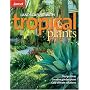 Landscaping with Tropical Plants (Sunset Series)