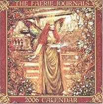 The Faerie Journals 2006 Calendar The Faerie Journals 2006 Calendar