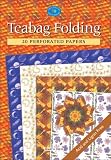 Teabag Folding: 22 Perforated Papers (The Crafter's Paper Library)