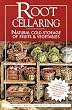 Root Cellaring: Natural Cold Storage of Fruits & Vegetables