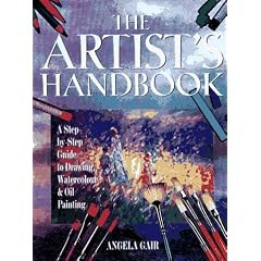 The Artist's Handbook: A Step-By-Step Guide to Drawing, Watercolor, & Oil Painting