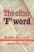The Other 'F' Word by Barry Seltzer