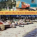 Search : The Santa Cruz Beach Boardwalk: A Century by the Sea