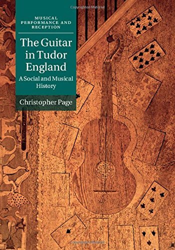 The Guitar in Tudor England: A Social and Musical History (Musical Performance and Reception)