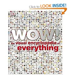 Wow!: The Visual Encyclopedia of Everything (Dk Reference)
