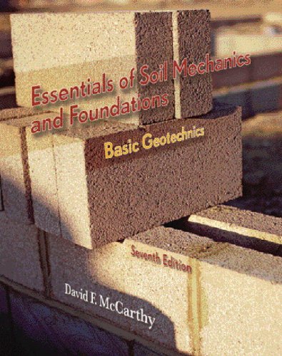 essentials of soil mechanics and foundations basic geotechnics 7th edition