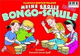 Meine grosse Bongo-Schule: So macht Trommeln lernen Spa&szlig;!