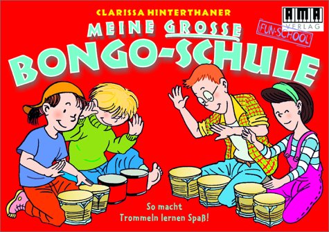 Ama-Verlag Meine grosse Bongo-Schule: So macht Trommeln lernen Spa&szlig;!