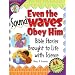 Even the Sound Waves Obey Him: Bible Stories Brought to Life with Science (CPH Teaching Resource)