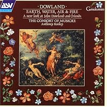 Earth, Water, Air & Fire - A New Look At John Dowland And Friends / Rooley, Consort Of Musicke