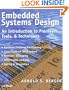 Embedded Systems Design: An Introduction to Processes, Tools and Techniques