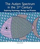 The autism spectrum in the 21st century : exploring psychology, biology and practice
