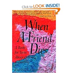 When a Friend Dies: A Book for Teens About Grieving & Healing