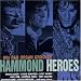Hammond Heroes: 60s R&B Organ Grooves