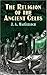 The Religion of the Ancient Celts