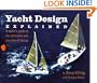 Yacht Design Explained: A Boat Owner's Guide to the Principles and Practice of Design
