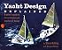 Yacht Design Explained: A Sailor's Guide to the Principles and Practice of Design