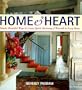 Home and Heart: Simple, Beautiful Ways to Create Spirit, Harmony, and Warmth in Every Room
