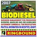2007 Biodiesel - Practical Information on Incentives, Grants, Production, Handling and Use, Specifications (Ringbound)
