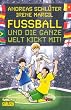 Fu�ball und ..., Band 3: Fu�ball und die ganze Welt kickt mit!