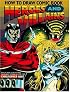 How to Draw Comic Book Heroes and Villains (Christopher Hart Titles)
