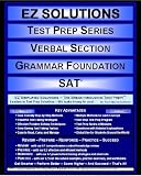 EZ Solutions - Test Prep Series - Verbal Section - Grammar Foundation - SAT (Ez Test Prep)