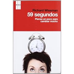 Richard Wiseman – 59 segundos. Piensa un poco para cambiar mucho