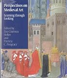 Perspectives on medieval art : learning through looking