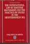 The International Law of Maritime Boundaries and the Practice of States in the Mediterranean Sea (Oxford Monographs in International Law)