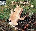 From Tadpole to Frog (How Things Grow)