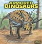 Armored Dinosaurs (Meet the Dinosaurs)