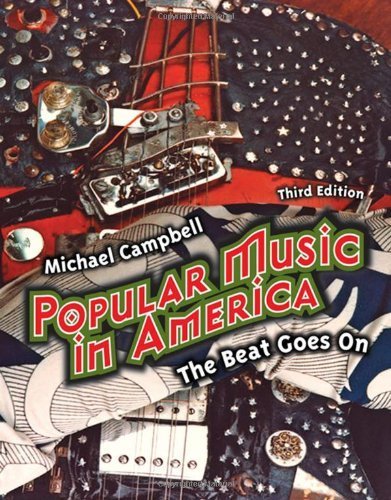 Popular Music in America: And The Beat Goes On 3rd edition by Campbell, Michael (2008) Paperback