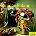 Holiday Baking: Heritage Cookies/Bars/Breads/Coffee Cakes/Muffins/Pies/Tarts/Cakes/Tortes/Desserts/Gifts (Land O