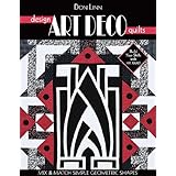 Design Art Deco Quilts: Mix & Match Simple Geometric Shapes [Paperback]