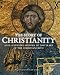 The Story of Christianity: An Illustrated History of 2000 Years of the Christian Faith