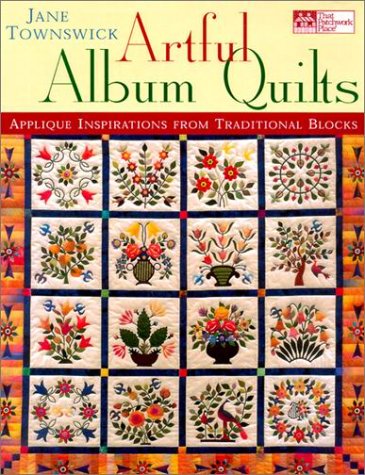 Artful Album Quilts: Applique Inspirations from Traditional Blocks