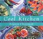 Cool Kitchen: No Oven, No Stove, No Sweat! 125 Delicious, No-Work Recipes For Summertime Or Anytime