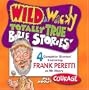 Wild & Wacky Totally True Bible Stories - All About Courage CD