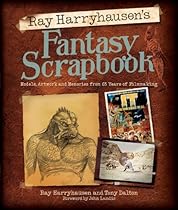 Ray Harryhausen's Fantasy Scrapbook: Models, Artwork and Memories from 65 Years of Filmmaking