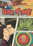 Art in Time: Unknown Comic Book Adventures, 1940-1980